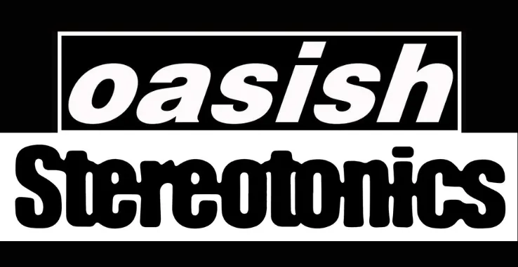 Oasish & Stereotonics