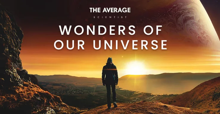 Wonders of our Universe